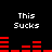 Black background with white pixelated text "This Sucks" repeated four times and red horizontal bar graphs changing across two