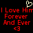 Red pixelated text on black background reads "I Love Him Forever And Ever <3" with a white heart symbol above the text, repeated twice side-by-side.