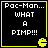 Four identical black square with yellow borders display white pixelated text reading "Pac-Man... WHAT A PIMP!!!" and a yellow Pac-Man icon in the bottom-right corner of each