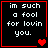 Four black square with red borders display white pixelated text "im such a fool for lovin you." Each contains one or two red heart symbols in the bottom-right corner