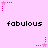 A pink background displays the word 'fabulous' in black pixelated text, with pink star animations in various positions and states.