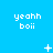 Pixelated blue background with repeated white text 'yeahh boii' and animated star-like symbols in a