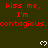 Red text on dark green background repeats 'kiss me, I'm contagious' with white heart symbols scattered across the image.