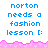 Blue pixelated text reads "norton needs a fashion lesson :(" over white background with pink wavy border; right side shows gray rectangle.