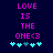Pixelated text 'LOVE IS THE ONE<3' in magenta on dark blue background with cyan and teal heart symbols below.