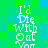 Pixelated text reads "I'd Die With Out You" in white over a green and blue pixel background with visible animation changes