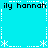Pixelated cyan background with repeated black text 'ily hannah' and white decorative elements forming a symmetrical border.