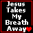 Four identical black square with red borders display white pixelated text reading "Jesus Takes My Breath Away" and a small red heart symbol