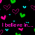 Pixelated heart shapes in pink, green, and cyan float against a black background with animated text reading "I believe in..." and "true love..."