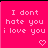 identical pink square icons with white text reading "I dont hate you i love you" and a small heart symbol at the bottom right corner