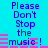 Blue text on cyan background reads "Please Don't Stop the music!" with pink horizontal bars, repeated twice in a