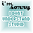 Pixelated icon with 'i'm sorry' text at top and 'I DON'T UNDERSTAND STUPID' in block letters below, on gradient background.