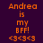 Pixelated orange text on dark purple background reads "Andrea is my BFF! <3<3<3" with pink rectangular overlays shifting across the text in different frames.