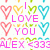 Pixelated graphic with pink 'LOVE YOU ALEX' text, four heart shapes in red, yellow, green, and blue, and scattered colored dots on white background.