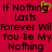 Red background with black pixelated text repeating 'If Nothing Lasts Forever Will You Be My Nothing' and a green heart symbol replacing the letter O in 'Nothing'.