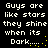 Pixelated text on black background reads "Guys are like stars they shine when its Dark....." with yellow dots forming a curved line below the word Dark.