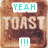 Animated toast-themed icon with 'TOAST' text, changing 'YEAH' and '!!!' colors across frames.