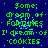 Pixelated green text on dark blue background repeats 'Some dream of FORTUNES I dream of COOKIES' in three with cyan pixel noise
