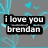 Pixelated text in black boxes on gray background with cyan floral patterns, displaying 'i love you brendan' and 'too much to put into words'.