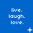 Blue background with repeated white text 'live. laugh. love.' in three and , featuring small animated symbols like stars and dots between text blocks