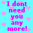Pixelated text on a cyan background with pink hearts, displaying "I dont need you any more!" in two vertical