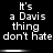 Black background with white pixelated text repeating "It's a Davis thing don't hate" across three , each containing two of identical text