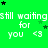 Green background with repeated white text 'still waiting for you <3' and scattered black/green stars.