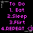 Pixelated text list on black background with pink and white elements, showing 'To Do' items including 'Eat', 'Sleep', 'Flirt', and 'REPEAT' with circular arrows.