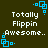 Pixelated text 'Totally Flippin Awesome..' in white with blue square corner accents on a dark green background.