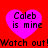 Four identical pink hearts on red background with text "Caleb is mine" and "Watch out!" in black pixelated font.
