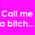 A static image with a bright pink background displays white pixelated text in four sections: 'Call me a bitch...', 'I noe', 'But like Ludacris said', and 'U'z da HOE'.