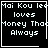 Four identical black square with white pixelated text reading "Mai Kou lees loves Money That Always" and one containing a small heart symbol