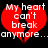 Red broken heart with white text 'My heart can't break anymore...' on black background, two identical frames side-by-side.