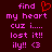 Pixelated text and symbols on dark red background with one frame showing a red heart symbol replacing the 'o' in 'find'.