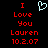 Red pixelated text reads "I Love You Lauren 10.2.07" on black background with a light blue heart symbol above the text.