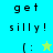 Pixelated text 'get silly!' with emoticons on colored backgrounds, featuring a yellow star and blue star in different frames.