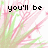Pixelated pink and green floral background with black text reading 'you'll be in my <3' across four