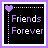 Two side-by-side pixel art with black backgrounds, purple borders, and white frames. Each contains a purple heart icon connected by dotted lines to the text 'Friends Forever' in alternating purple and white lettering