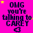 Bright pink background with repeated text "OMG you're talking to CAREY" in dark blue pixelated font, yellow stars scattered throughout, small heart symbol below text.