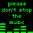 Green pixelated text and audio equalizer bars on black background, repeating 'please don't stop the music' with animated bar movements.