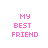 Pixelated pink text on white background reads 'MY BEST FRIEND is BETTER than YOURS SO GO put THAT in your JUICEBOX & SUCK IT!' with gray rectangle covering bottom-right corner.