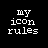 Static pixel art icon with white text on black background reading 'my icon rules' in three lines of blocky, retro-styled lettering.