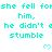 Cyan pixelated text repeats 'she fell for him, he didn't e stumbl' with cyan hearts on white background; gray rectangle obscures bottom-right corner.
