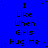 Blue background with repeated pixelated text "I Like When Girls Hug Me" in four , each containing the same phrase vertically stacked