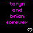 Pixelated text 'taryn and brian forever' in bright pink on black background with white heart symbols, displayed in a with repeated text blocks