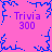 Pixelated pink background with blue decorative borders and four identical purple 'Trivia 300' text blocks arranged in a