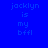 Pixelated blue background with repeated text 'jacklyn is my bffl' in light blue, where individual words shift positions across frames.