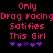 Pixelated text reads 'Only Drag racing Satifies This Girl' with purple heart symbols below, displayed in two identical side-by-side on a black background