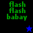 Green pixelated text 'flash flash babay' on black and blue backgrounds with a blue star and black star icon.