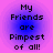 Four identical pixelated text on a gradient background, each displaying 'My Friends are Pimpest of all!' in black block letters